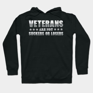 Veterans Are Not Suckers Or Losers Hoodie